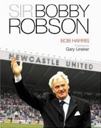 Sir Bobby Robson: Living the Game by Bob Harris - First edition - from Alpha 2 Omega Books (SKU: 3489)