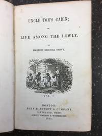 UNCLE TOM&#039;S CABIN; OR, LIFE AMONG THE LOWLY [VOLUME 1 ONLY] by Stowe, Harriet Beecher - 1852