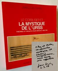 Le Corbusier et La Mystique de L'URSS: Theories et Projets pour Moscou 1928-1936
