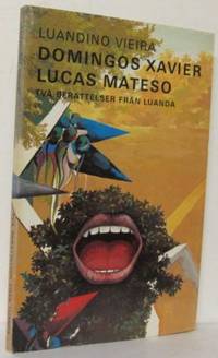 Domingos Xavier. Lucas Mateso. Två berättelser…