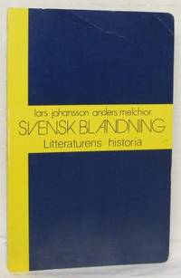 Svensk blandning. Litteraturens historia.