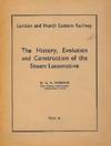 The History, Evolution and Construction of the Steam Locomotive. London and North Eastern Railway