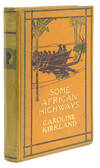 Some African Highways: A Journey of Two American Women to Uganda and the Transvaal. With an Introduction by Lieutenant-General Baden-Powell