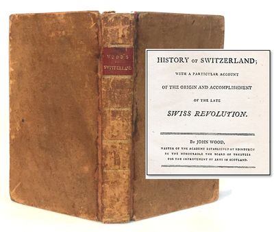 A General View of the History of Switzerland [1799 Swiss Revolution] [First Edition]