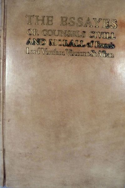 The Essayes Or Counsels Civill And Morall of Francis Lord Verulam Viscount St Alban