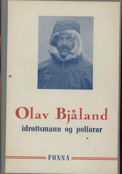 Olav Bjåland.. Idrottsmann og polarfarar.