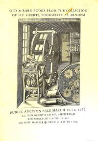 Sale 10-12 March 1975: Old & Rare Books from the Collection of H.F. Geerts, Bookseller at Arnhem. by A.L. VAN - AMSTERDAM/BLARICUM/EEMNES GENDT - Paperback - from Frits Knuf Antiquarian Books (SKU: 70912)