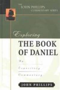 Exploring the Book of Daniel : An Expository Commentary