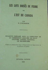 Les lots boises de ferme de l&#039;est du Canada by E S Richards; National Research Council of Canada. Associate Committee on Forestry - 1939