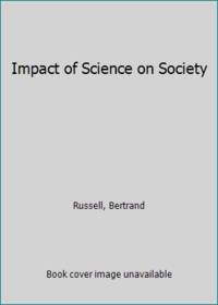 Impact of Science on Society by Russell, Bertrand - 1988