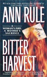 Bitter Harvest by Ann Rule - 1999