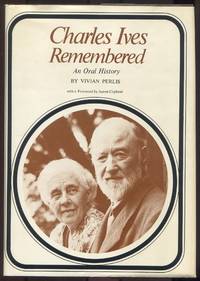 Charles Ives Remembered: An Oral History