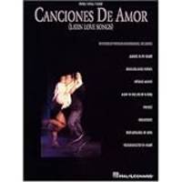Canciones De Amor (Latin Love Songs) . Piano / Vocal / Guitar