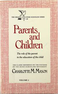 cover of Parents and Children: the Role of the Parent in the Education of the Child (Volume 2)