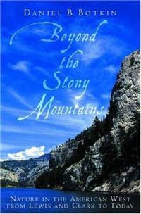 Beyond the Stony Mountains : Nature in the American West from Lewis and Clark to Today
