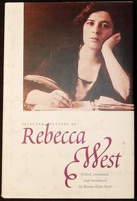 Selected Letters of Rebecca West; edited, annotated, and introduced by Bonnie Kime Scott