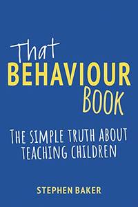 That Behaviour Book: The simple truth about teaching children (English and Italian Edition)