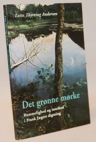 Det grønne mørke. Rummelighed og intethed i Frank…