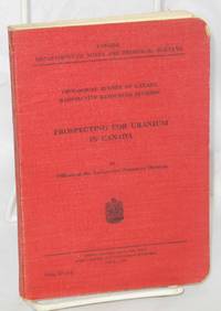 Geological Survey of Canada Radioactive Resources Division: Prospecting for Uranium in Canada