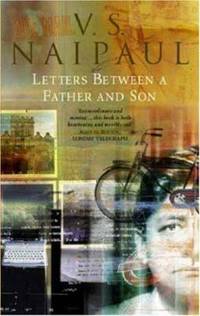 image of Letters Between a Father and Son : Early Correspondence Between V.S.Naipaul and Family