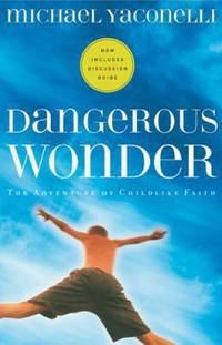 cover of Dangerous Wonder : The Adventure of Childlike Faith