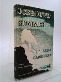 Icebound Summer. Illus. by Henry B. Kane by Carrighar, Sally - 1953