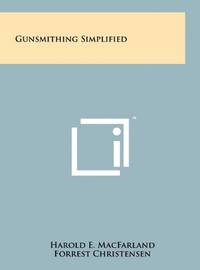 Gunsmithing Simplified