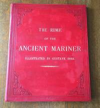 THE RIME OF THE ANCIENT MARINER. by COLERIDGE. SAMUEL TAYLOR. -- DORE. GUSTAV. Illustrates - 1876