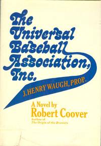 The Universal Baseball Association Inc. J. Henry Waugh Prop.