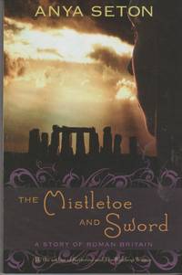THE MISTLETOE AND SWORD A Story of Roman Britain