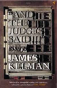 And the Judges Said ... by Kelman, James