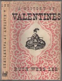 A History of Valentines by LEE, Ruth Webb - 1952