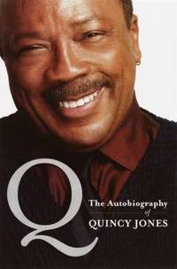 Q : The Autobiography of Quincy Jones by Jones, Quincy - 2001