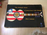 The Penguin Book of American Folk Songs by Alan Lomax (ed.) - 1964