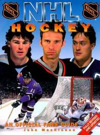 NHL Hockey : An Official Fan&#039;s Guide by John MacKinnon - 1998