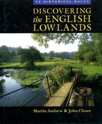 Discovering the English Lowlands: 42 Historical Routes by John Martin & Cleare - Hardcover - 1991 - from Bookbarn International (SKU: 2096110)