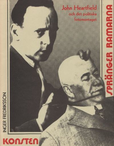 KONSTEN SPRÄNGER RAMARNA. JOHN HEARTFIELD OCH DET…