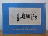 C. Ph. Fohr und das CafÃ© Greco. Die KÃ¼nstlerbildnisse des Heidelberger Romantikers im geschichtlichen Rahmen der berÃ¼hmten GaststÃ¤tte an der Via Condotti zu Rom by Poensgen, Georg - 1957