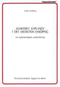 Kvarteret Kaplanen i det medeltida Enköping. En…