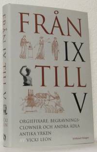 Från IX till V. Orgiefixare, begravningsclowner…