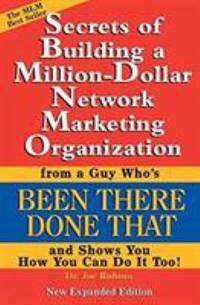 Secrets of Building A Million Dollar Network Marketing Organization : From A Guy Who's Been There...