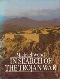 image of IN SEARCH OF THE TROJAN WAR