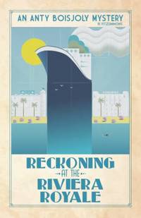 Reckoning at the Riviera Royale (Anty Boisjoly Mysteries)