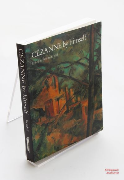 CEZANNE by Himself. Drawings, Paintings, Writings.