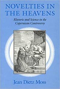 cover of Novelties in the Heavens: Rhetoric and Science in the Copernican Controversy