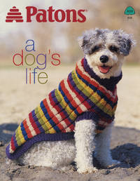PATONS : A DOG'S LIFE (Patons No. 939-DD by Patons Editorial Staff
- Paperback
- Patons No. 939-DD, 2002
- 2002
- from 100 POCKETS (SKU: 014985)