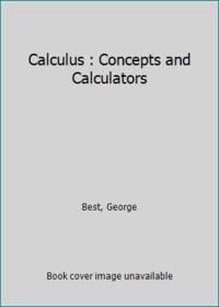 Calculus : Concepts and Calculators