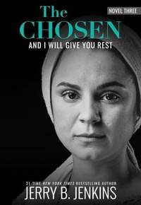 The Chosen: And I Will Give You Rest: a novel based on Season 3 of the critically acclaimed TV...