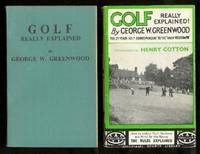 GOLF - Really Explained - Foulsham&#039;s Sports Library by Greenwood, George W. (introduction by Henry Cotton) - 1953