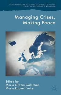 Managing Crises, Making Peace: Towards a Strategic EU Vision for Security and Defense